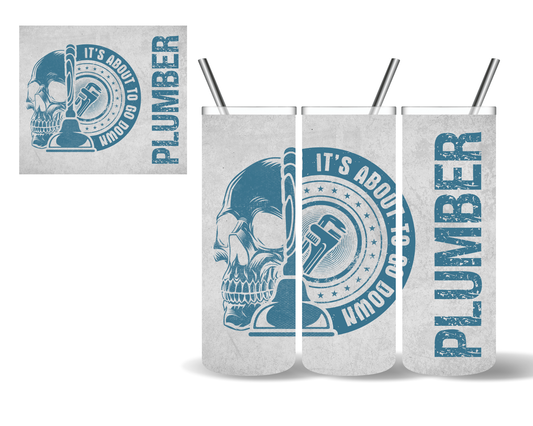 Plumber It's About To Go Down 20 oz Tumbler